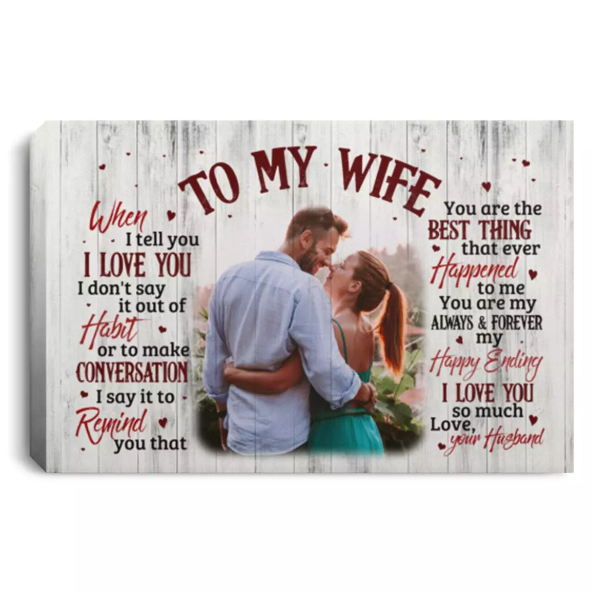 Personalized Photo To My Wife When I Tell You, White, 0.75'' Framed Canvas Personalized Photo To My Wife When I Tell You, White, 0.75'' Framed Canvas