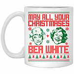 36 HG. May All Your Christmases Bea White - tee(4), White, 11 oz. White Mug 36 HG. May All Your Christmases Bea White - tee(4), White, 11 oz. White Mug