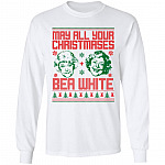 May All Your Christmases Bea White Funny Golden Girls Ugly Christmas Sweater Hoodie - Sweatshirt, White, Long Sleeve May All Your Christmases Bea White Funny Golden Girls Ugly Christmas Sweater Hoodie - Sweatshirt, White, Long Sleeve