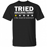 2P. Tried adulting recommend(2), Black, Unisex T-Shirt 2P. Tried adulting recommend(2), Black, Unisex T-Shirt