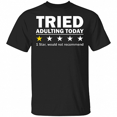 2P. Tried adulting recommend(2), Black, Unisex T-Shirt