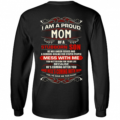 I Am A Proud Mom of A Stubborn Son He Has Anger Issue Hell Comin with Him Print On Back Hoodie - Long Sleeve - Sweatshirt, Black, Long Sleeve