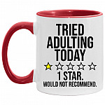 7O. Tried Adulting-white, White/Red, 11 oz. Accent Mug