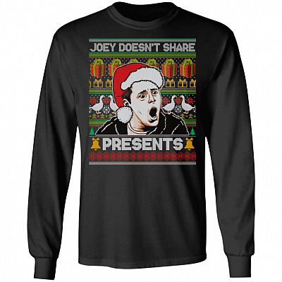 Joey Doesn't Share Presents Ugly Christmas Sweater - Friends Joey Tribbiani Hoodie - Sweatshirt - Long Sleeve, Black, Long Sleeve