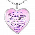 When I Tell You I Love You I Don't Say It Out Of Habit Heart Pendant Necklace - Meaningful Necklaces For Wife - Heart Luxury Necklace (Silver)