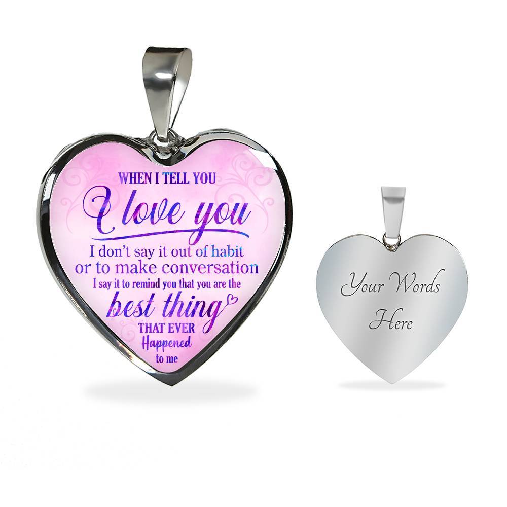 When I Tell You I Love You I Don't Say It Out Of Habit Heart Pendant Necklace - Meaningful Necklaces For Wife - Heart Luxury Necklace (Silver)