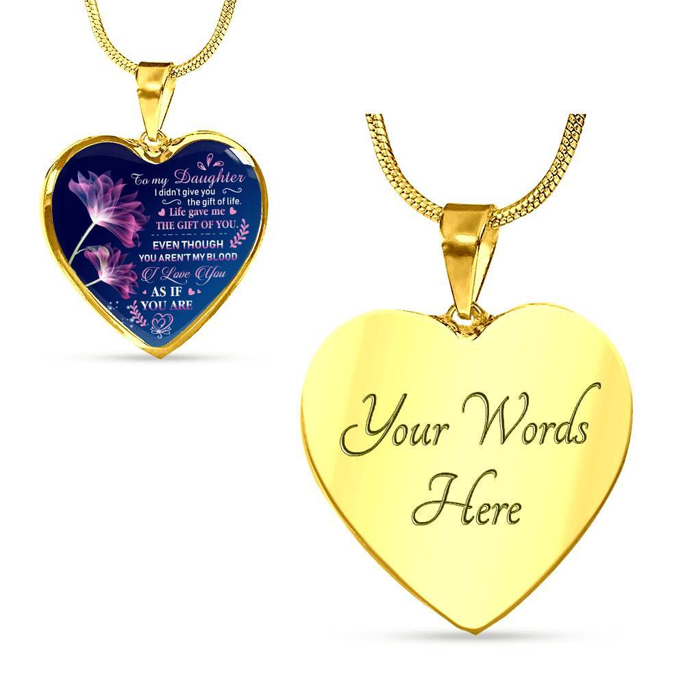 To My Bonus Daughter I Didn't Give You The Gift Of Life Life Gave Me The Gift Of You Heart Pendant Necklace - Heart Luxury Necklace (Gold Plated)