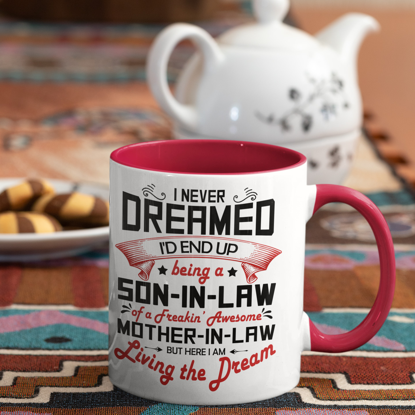 Funny Son in Law Coffee Mugs I Never Dreamed I'd End Up Being A Son