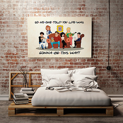 Alternative view of So No One Told You Life Was Gonna Be This Way Friends Quotes Wrapped Framed Canvas Prints - Unframed Poster