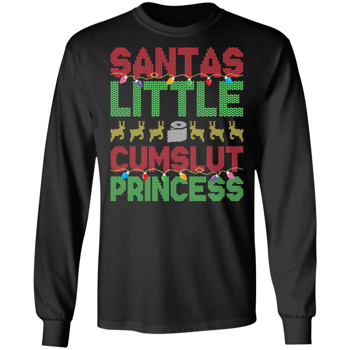 Funny Naughty Christmas Shirts For Women - Santa Little Cumslut Princess Sweatshirts - Long Sleeves Shirts, Black, Long Sleeve