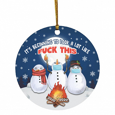 1O. Fuck This ornament Snowman It's Beginning Ornament, White, Circle Ornament