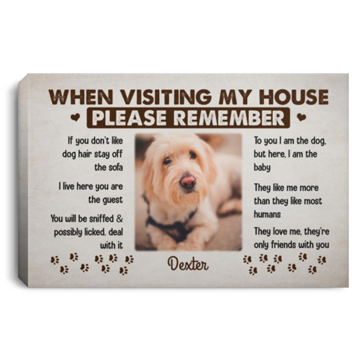 81 HG. When Visiting My House Custom Photo-Sample Design Personalized Custom Photo Image Poster, White, 0.75'' Framed Canvas