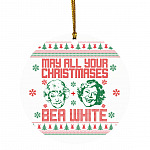 36 HG. May All Your Christmases Bea White - ornament(1) May All Your Christmases Ornament, White, Circle Ornament