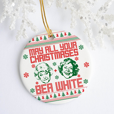 Alternative view of May All Your Christmases Bea White Funny Golden Girls Ugly Christmas Holiday Circle Ornament