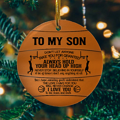 Alternative view of Basketball To My Son Don't Let Anyone Take You for Granted Christmas Holiday Flat Circle Ornament Keepsake