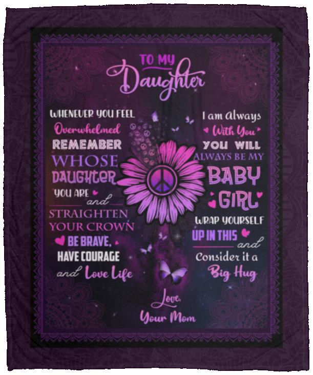 To My Daughter Whenever You Feel, White, Cozy Plush Fleece Blanket - 50x60 To My Daughter Whenever You Feel, White, Cozy Plush Fleece Blanket - 50x60
