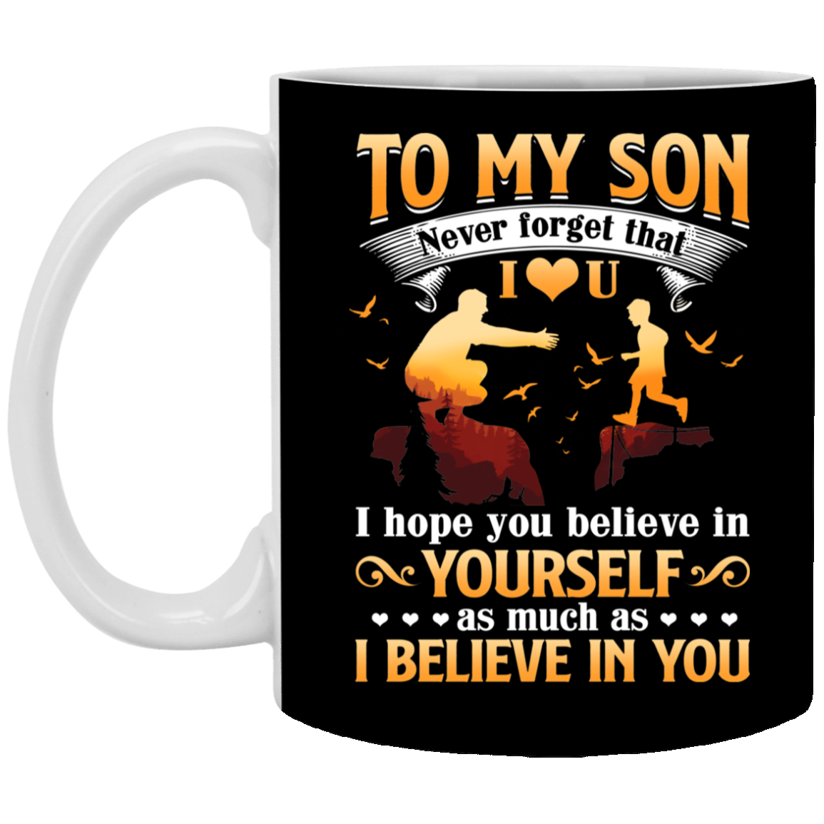 To My Son Never Forget That I Love You Ceramic Coffee Mug - Beer Stein - Water Bottle - Color Changing Mug, Black, 11 oz. White Mug To My Son Never Forget That I Love You Ceramic Coffee Mug - Beer Stein - Water Bottle - Color Changing Mug, Black, 11 oz. White Mug
