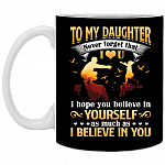 To My Daughter Never Forget That I Love You Ceramic Coffee Mug - Beer Stein - Water Bottle - Color Changing Mug, Black, 11 oz. White Mug To My Daughter Never Forget That I Love You Ceramic Coffee Mug - Beer Stein - Water Bottle - Color Changing Mug, Black, 11 oz. White Mug