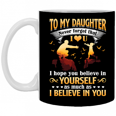 To My Daughter Never Forget That I Love You Ceramic Coffee Mug - Beer Stein - Water Bottle - Color Changing Mug, Black, 11 oz. White Mug