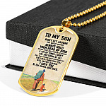 To My Son Don't Let Anyone Take You For Granted Always Hold Your Head Up High Dog Tag - Dog Tag (Gold Plated) To My Son Don't Let Anyone Take You For Granted Always Hold Your Head Up High Dog Tag - Dog Tag (Gold Plated)