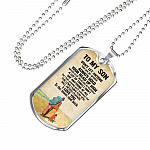 To My Son Don't Let Anyone Take You For Granted Always Hold Your Head Up High Dog Tag - Dog Tag (Silver) To My Son Don't Let Anyone Take You For Granted Always Hold Your Head Up High Dog Tag - Dog Tag (Silver)