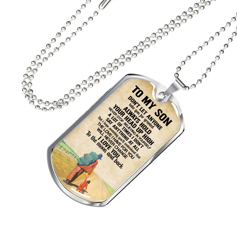 To My Son Don't Let Anyone Take You For Granted Always Hold Your Head Up High Dog Tag - Dog Tag (Silver) To My Son Don't Let Anyone Take You For Granted Always Hold Your Head Up High Dog Tag - Dog Tag (Silver)