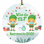 What the Elf Happened in 2020 Ornament, White, Circle Ornament