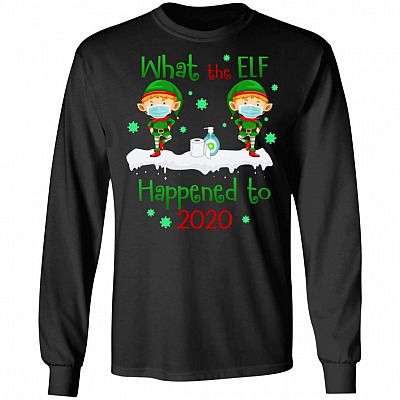 What the Elf Happened in 2020 Hoodie, Black, Long Sleeve