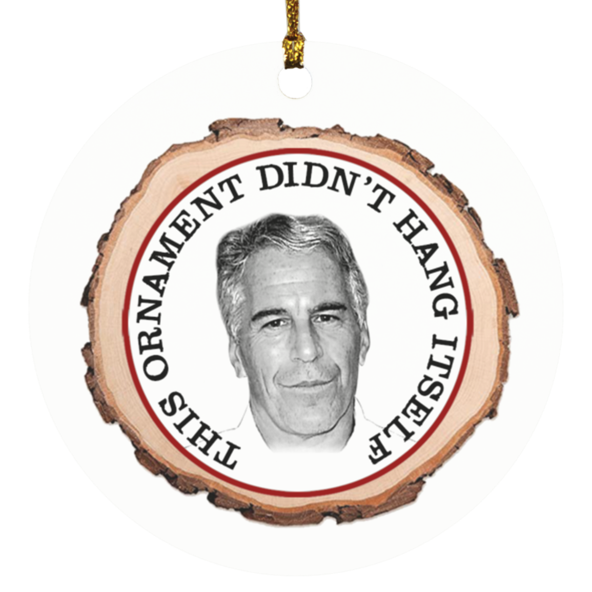 Epstein Christmas Ornament - This Ornament Didn't Hang Itself Ornament - Epstein Didn't Kill Himself Ornament, White, Circle Ornament