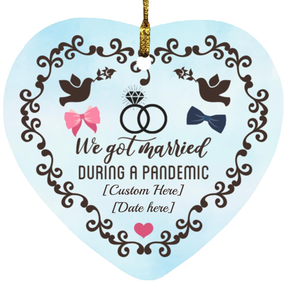 3VT. Got Married During Pandemic Ornament-customized Personalized We Got Married Ornament, White, Heart Ornament