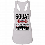 Squat Because No One Raps About Little Butts Funny Saying Cotton Tank Top Tee - Ladies Racerback Tank, White, Ladies Racerback Tank Squat Because No One Raps About Little Butts Funny Saying Cotton Tank Top Tee - Ladies Racerback Tank, White, Ladies Racerback Tank