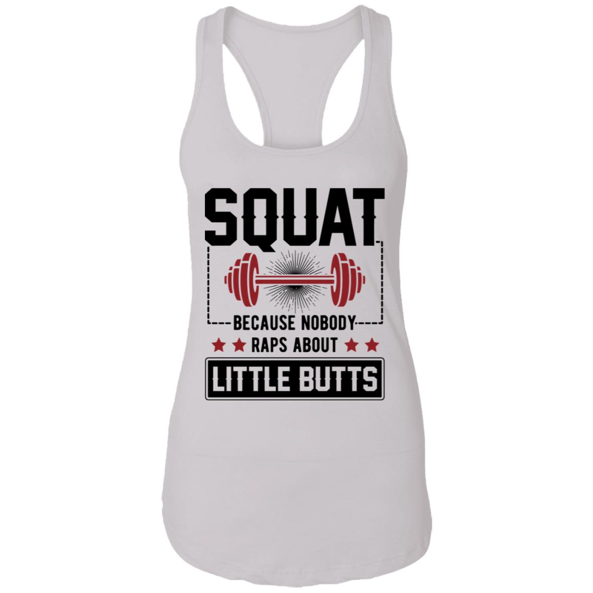 Squat Because No One Raps About Little Butts Funny Saying Cotton Tank Top Tee - Ladies Racerback Tank, White, Ladies Racerback Tank Squat Because No One Raps About Little Butts Funny Saying Cotton Tank Top Tee - Ladies Racerback Tank, White, Ladies Racerback Tank
