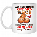 Even Though I'm Not From Your Sack I Know You've Still Got My Back Merry Christmas Dad Ceramic Mug - Beer Stain, White, 11 oz. White Mug