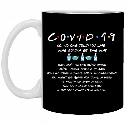 No One Told You Life Was Gonna Be, Black, 11 oz. White Mug