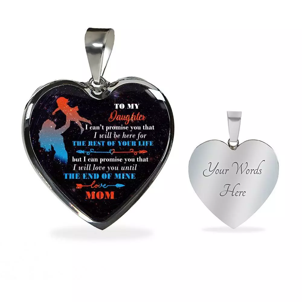 Mom To My Daughter I Can't Promise You that I Will Be Here for The Rest Of Your Life Heart Pendant Necklace - Heart Luxury Necklace (Silver)
