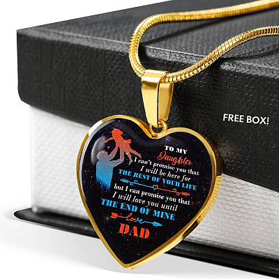 Dad To My Daughter I Can't Promise You that I Will Be Here for The Rest Of Your Life Heart Pendant Necklace - Heart Luxury Necklace (Gold Plated)