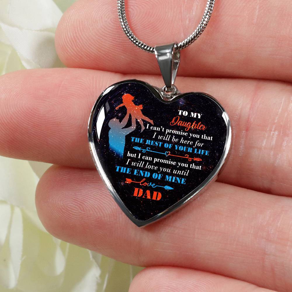 Dad To My Daughter I Can't Promise You that I Will Be Here for The Rest Of Your Life Heart Pendant Necklace - Heart Luxury Necklace (Silver)