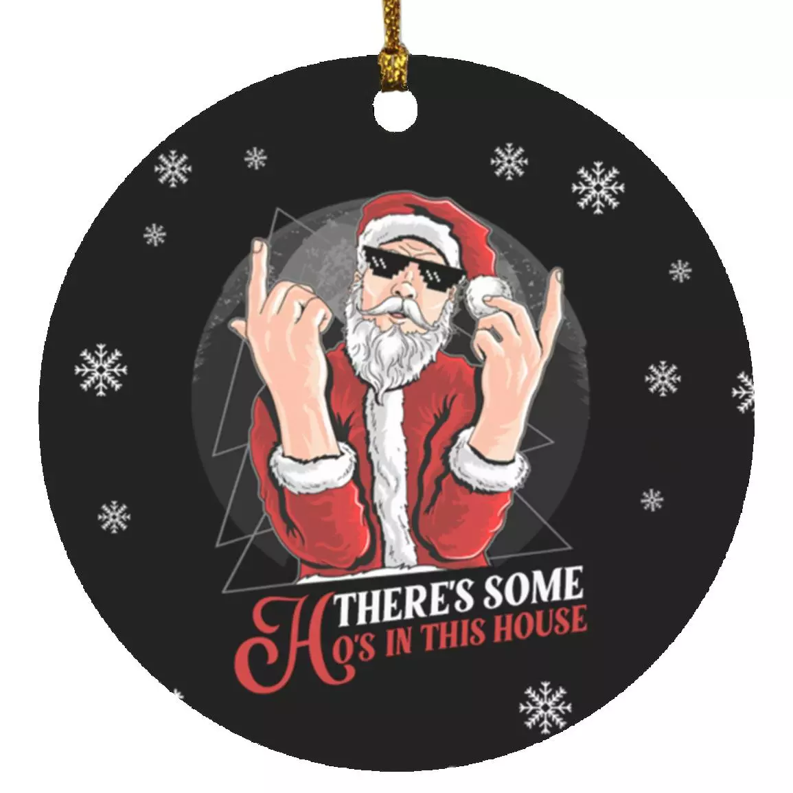 There's Some Ho's In This House Ornament, White, Circle Ornament