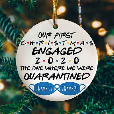Personalized Our First Christmas Engaged The One Where We Were Quarantined 2020 Holiday Flat Circle Ornament
