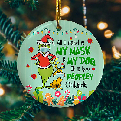 All I Need Is My Mask My Dog It's Too Peopley Outside Christmas Ornament Keepsake - Holiday Ornament