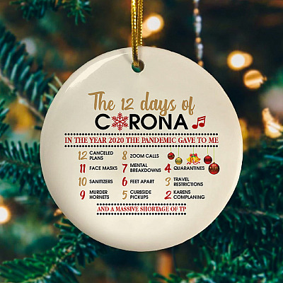 The 12 Days Of Corona In The Year 2020 The Pandemic Gave To Me Quarantine Christmas Holiday Circle Ornament