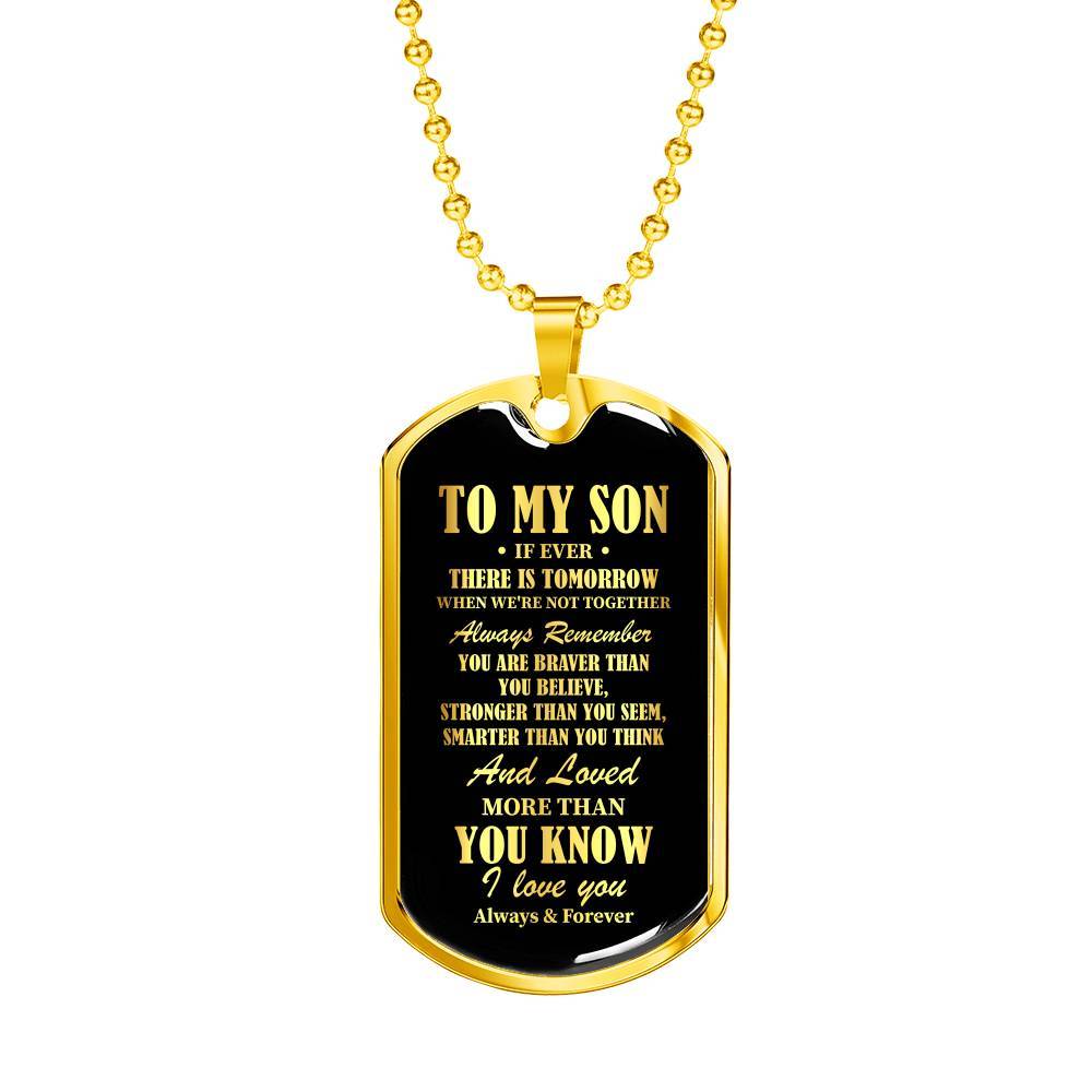 To My Son If Ever There Is Tomorrow When We're Not Together Dog Tag Pendant Necklace - Dog Tag (Gold Plated)