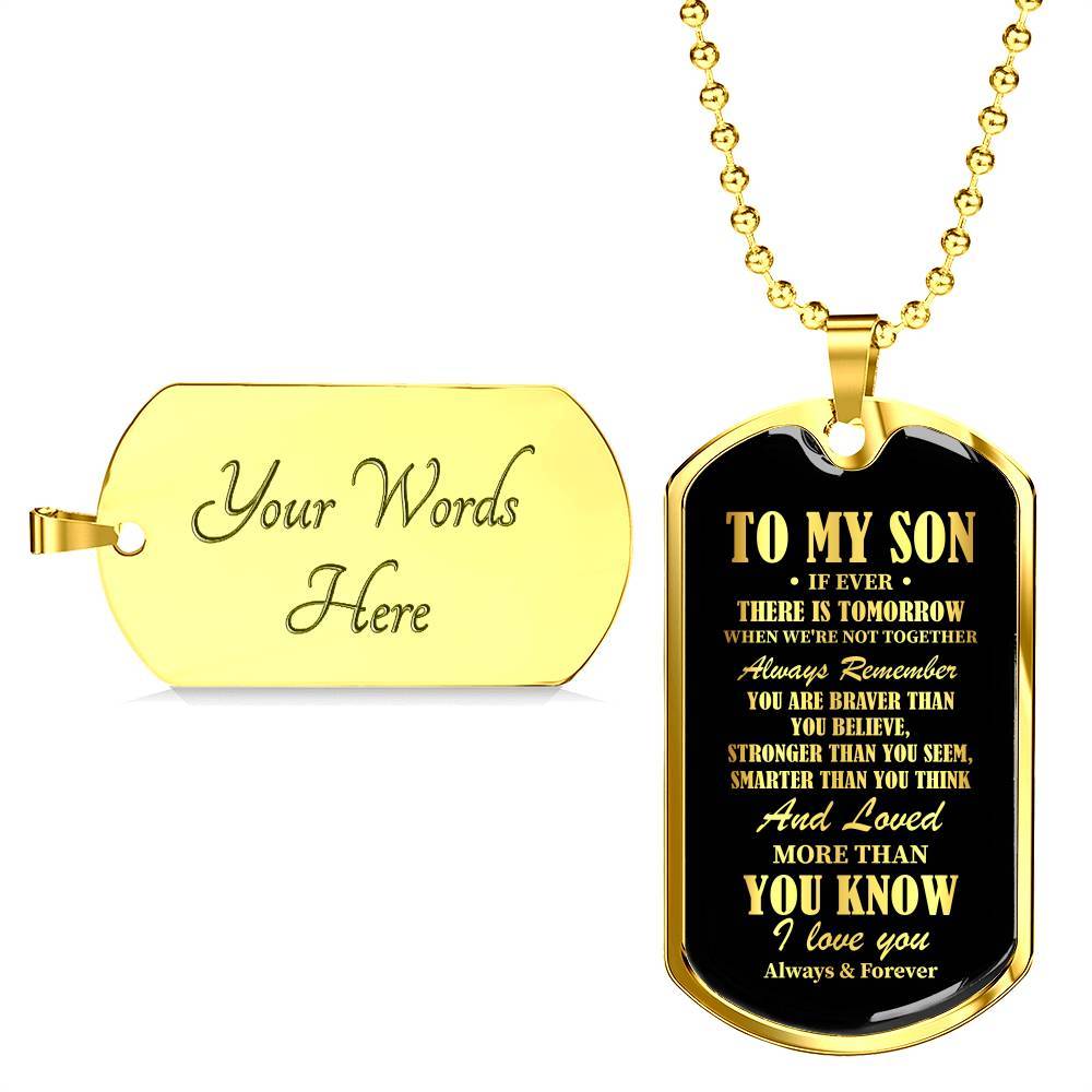 To My Son If Ever There Is Tomorrow When We're Not Together Dog Tag Pendant Necklace - Dog Tag (Gold Plated)