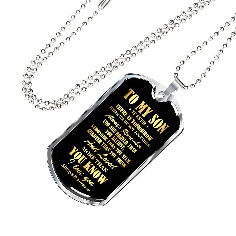 To My Son If Ever There Is Tomorrow When We're Not Together Dog Tag Pendant Necklace - Dog Tag (Silver)