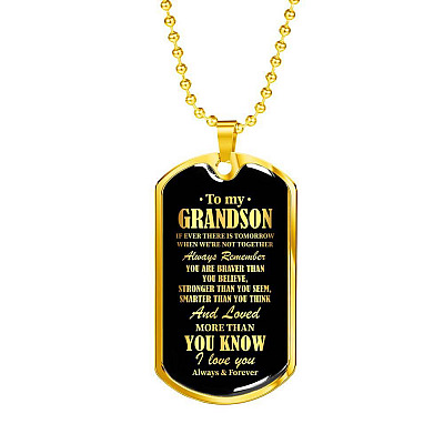 To My Grandson If Ever There Is Tomorrow When We're Not Together Dog Tag Pendant Necklace - Dog Tag (Gold Plated)