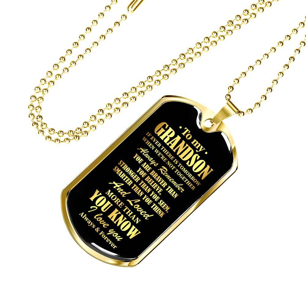 To My Grandson If Ever There Is Tomorrow When We're Not Together Dog Tag Pendant Necklace - Dog Tag (Gold Plated)