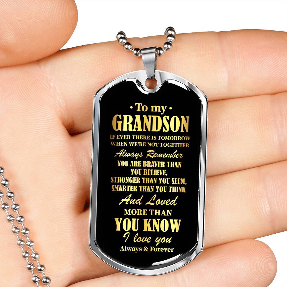 To My Grandson If Ever There Is Tomorrow When We're Not Together Dog Tag Pendant Necklace - Dog Tag (Silver)