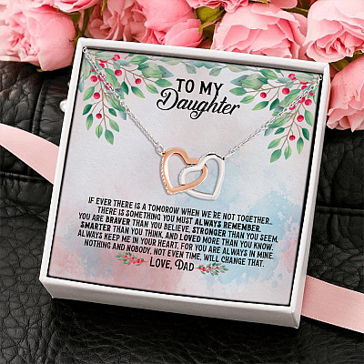 From Dad To My Daughter If Ever There Is A Tomorrow When We're Not Together Interlocking Hearts Pendant Necklace
