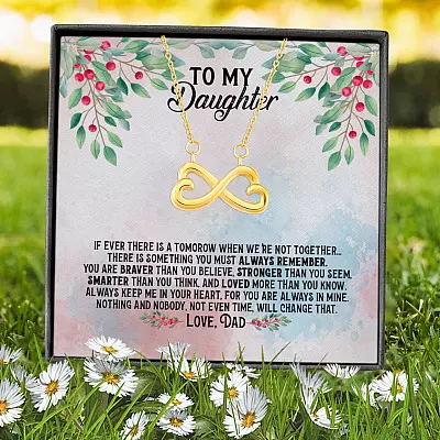 From Dad To My Daughter If Ever There Is A Tomorrow When We're Not Together Infinity Heart Pendant Necklace