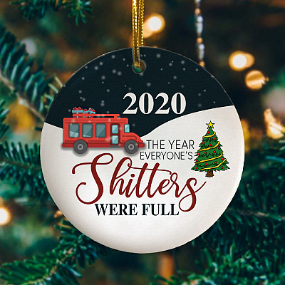 2020 the Year Everyone's Shitters Were Full Christmas Ornament Keepsake - Holiday Ornament